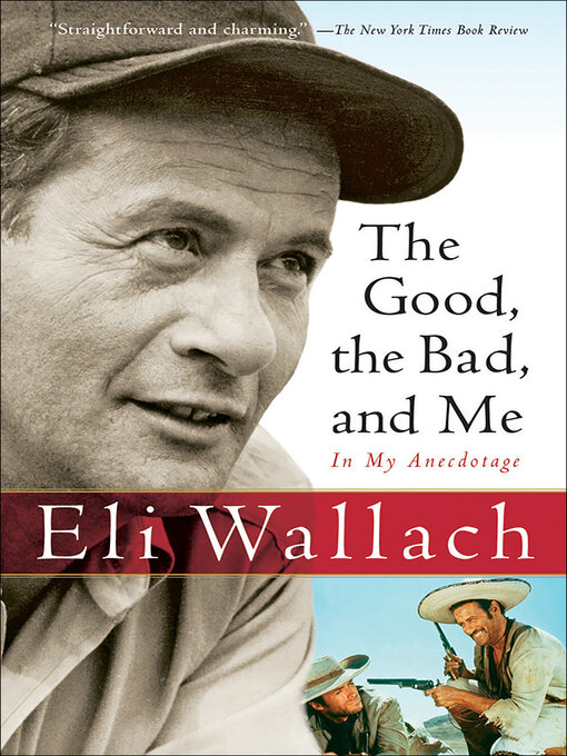 Title details for The Good, the Bad, and Me by Eli Wallach - Available